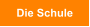 Die Schule